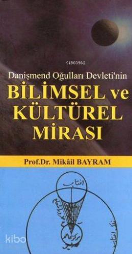 Danişmend Oğulları Devleti'nin Bilimsel ve Kültürel Mirası