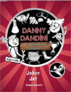 Danny Dandini ve Muhteşem Buluşlar Joker Jet - Kitapiks.com
