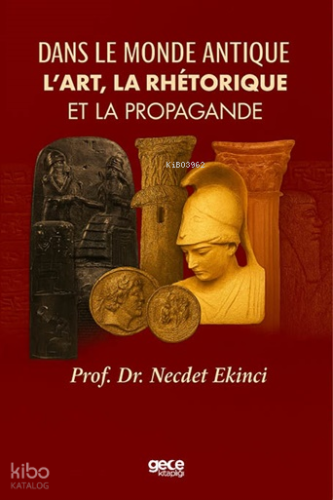 Dans Le Monde Antique L’art, La Rhétorique Et La Propagande