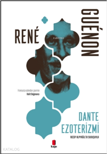 Dante Ezoterizmi;Recep Alpyağıl'ın Sunuşuyla