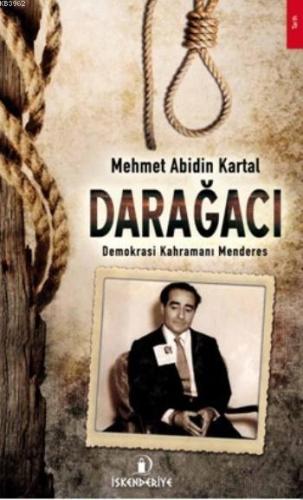 Darağacı; Demokrasi Kahramanı Menderes - Kitapiks.com