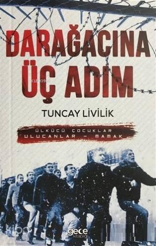 Darağacına Üç Adım Ülkücü Çocuklar Ulucanlar - Mamak