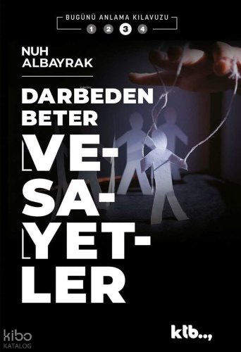 Darbeden Beter Vesayetler;Bugünü Anlama Kılavuzu - 3