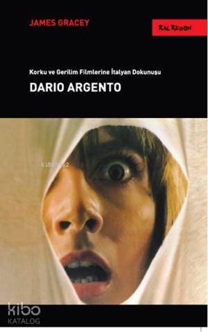 Dario Argento; Korku ve Gerilim Filmlerine İtalyan Dokunuşu