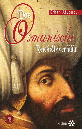 Das Osmanısche Reıch: Unverhullt - Kitapiks.com
