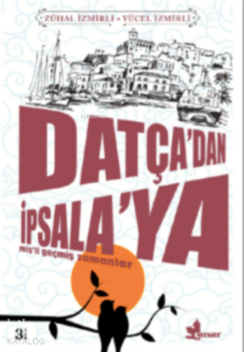 Datça'dan İpsala'ya