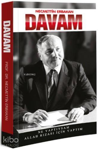 Davam; Ne Yaptıysam Allah Rızası İçin Yaptım