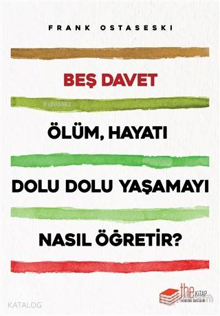 Davet; Ölüm Hayatı Dolu Dolu Yaşamayı Nasıl Öğretir?