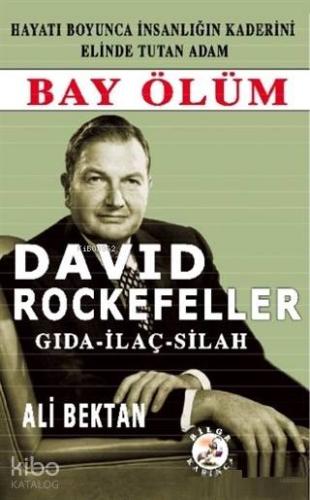 David Rockefeller; Bay Ölüm Gıda - İlaç - Silah
