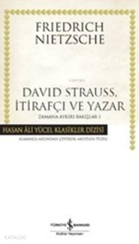 David Strauss, İtirafçı ve Yazar; Zamana Aykırı Bakışlar-1