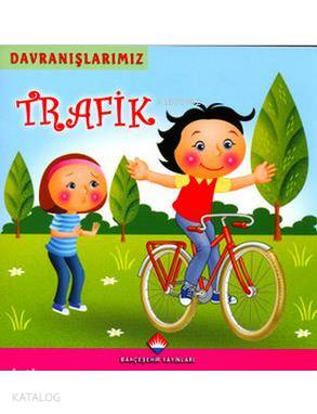 Davranışlarımız - Trafik