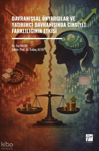 Davranışsal Önyargılar ve Yatırımcı Davranışında Cinsiyet Farklılığını