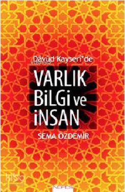 Davud Kayseri'de Varlık Bilgi ve İnsan