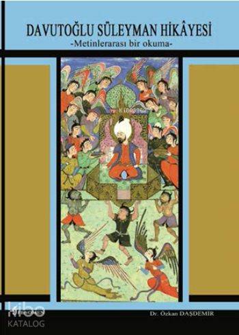 Davutoğlu Süleyman Hikâyesi; Metinler Arası Bir Okuma