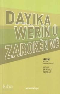 Dayıka Werın u Zaroken We; Lîstık Notên Dramatûwrjıyê