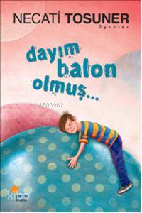 Dayım Balon Olmuş - Kitapiks.com
