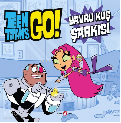 DC Comics  -Teen Titans Go! Yavru Kuş Şarkısı
