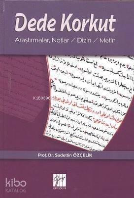 Dede Korkut; Araştırmalar , Notlar ,Dizin , Metin - Kitapiks.com