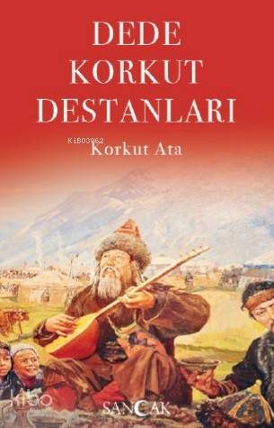 Dede Korkut Destanları; Korkut Ata