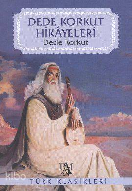 Dede Korkut Hikayeleri - Kitapiks.com