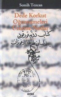 Dede Korkut Oğuznameleri Üzerine Notlar