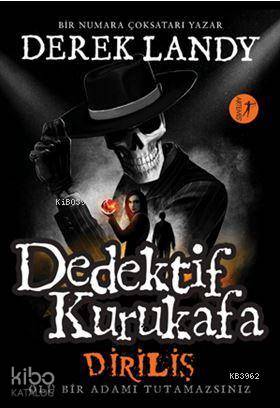 Dedektif Kurukafa - Diriliş (Ciltli); Ölü Bir Adamı Tutamazsınız - Kit