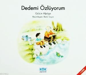 Dedemi Özlüyorum; +3 Yaş