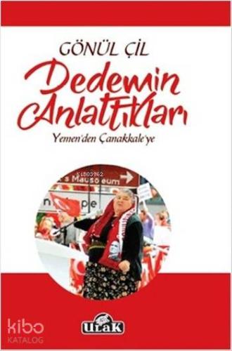 Dedemin Anlattıkları; Yemen'den Çanakkale'ye