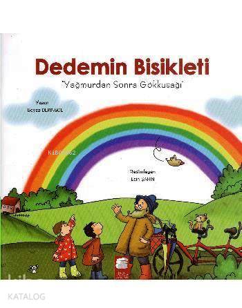 Dedemin Bisikleti; Yağmurdan Sonra Gökkuşağı (5-7 Yaş)