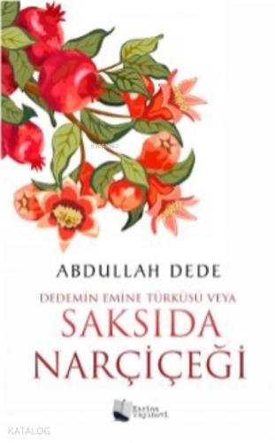 Dedemin Emine Türküsü veya Saksıda Narçiçeği - Kitapiks.com