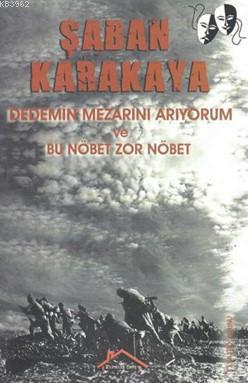 Dedemin Mezarını Arıyorum ve Bu Nöbet Zor Nöbet - Kitapiks.com