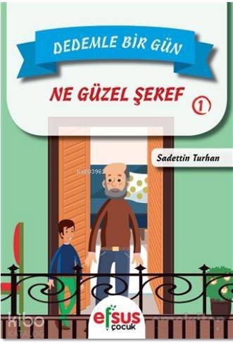 Dedemle Bir Gün 1 - Ne Güzel Şeref