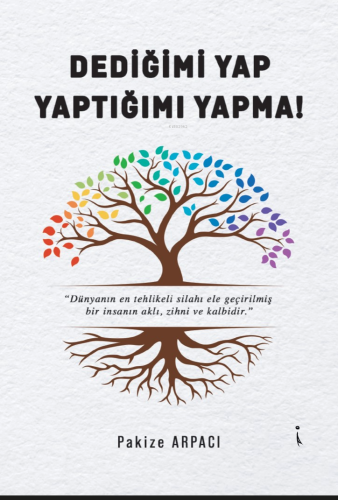 Dediğimi Yap, Yaptığımı Yapma - Kitapiks.com