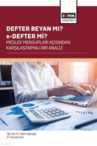 Defter Beyan Mı?;e-Defter Mi? Meslek Mensupları Açısından Karşılaştırmali Bir Analiz