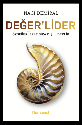 Değer’Lider;Özdeğerlerle Sıra Dışı Liderlik - Kitapiks.com