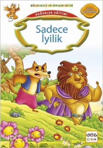 Değerler Eğitimi - Sadece İyilik; Eğlenceli Hikâyeler Dizisi, İyilik K