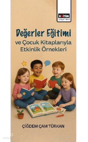 Değerler Eğitimi ve Çocuk Kitaplarıyla Etkinlik Örnekleri