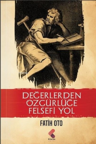 Değerlerden Özgürlüğe Felsefi Yol - Kitapiks.com