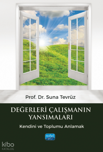 Değerleri Çalışmanın Yansımaları ;Kendini ve Toplumu Anlamak