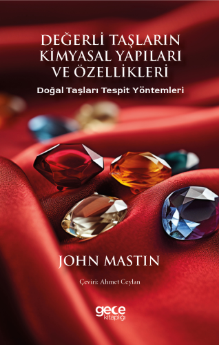 Değerli Taşların Kimyasal Yapıları ve Özellikleri;Doğal Taşları Tespit Yöntemleri