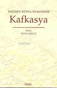 Değişen Dünya Düzeninde Kafkasya