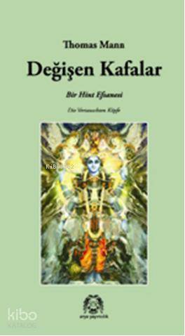 Değişen Kafalar; Bir Hint Efsanesi
