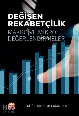 Değişen Rekabetçilik : Makro ve Mikro Değerlendirmeler