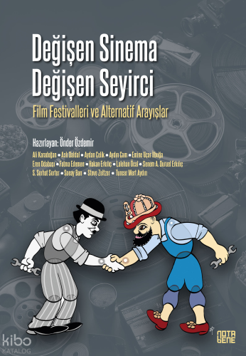 Değişen Sinema Değişen Seyirci;Film Festivalleri ve Alternatif Arayışlar