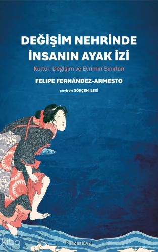 Değişim Nehrinde İnsanın Ayak İzi;Kültür, Değişim ve Evrimin Sınırları