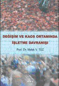 Değişim ve Kaos Ortamında İşletme Davranışı