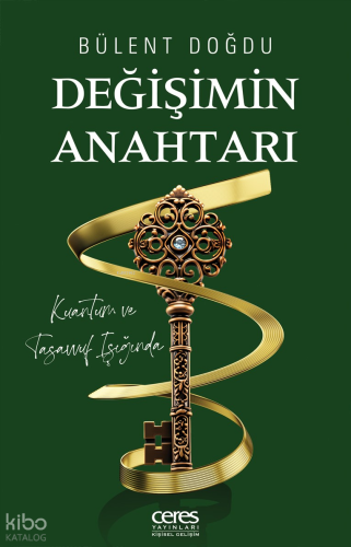 Değişimin Anahtarı;Kuantum ve Tasavvuf Işığında