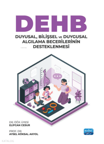 DEHB: Duyusal Bilişsel ve Duygusal Algılama Becerilerinin Desteklenmesi