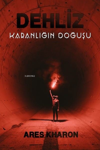 Dehliz;Karanlığın Doğuşu - Kitapiks.com