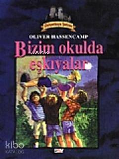 Dehşetkaya Şatosu 10; Bizim Okulda Eşkıyalar